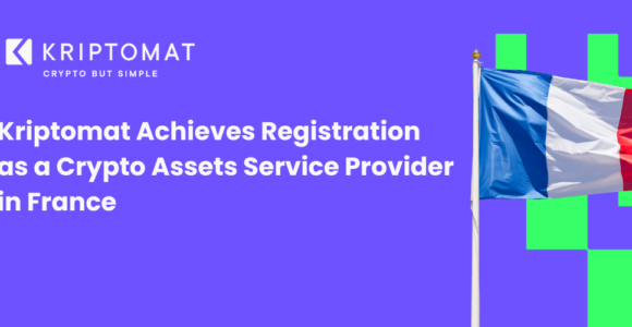 kriptomat platform achieves registration as a crypto assets service provider in france kriptomat platform achieves registration as a crypto assets service provider in france